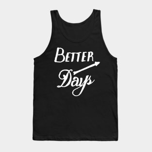 better days Tank Top